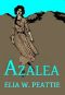 [Gutenberg 53727] • Azalea: The Story of a Little Girl in the Blue Ridge Mountains